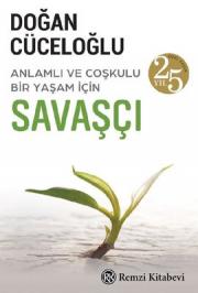 Savaşçı - Anlamlı ve Coşkulu Bir Yaşam İçin 