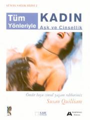 Tüm Yönleriyle Kadin Ask ve Cinsellik