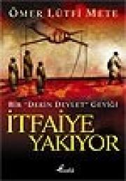 
İtfaiye Yakıyor - Bir Derin Devlet Geyiği
