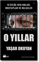 O Yillar / 12 Eylül’den Anılar, Mektuplar ve Belgeler