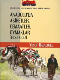 Anadoluda Aşiretler, Cemaatler, Oymaklar <br /> (1453-1650)<br /> 6 Cilt / Takım
