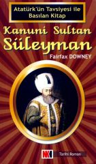 Kanuni Sultan Süleyman<br />Atatürk'ün Tavsiyesi ile Basılan Kitap