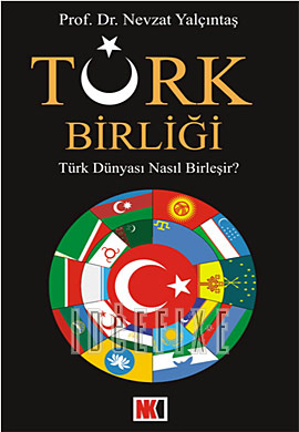 Türk Birliği <br /> Türk Dünyası Nasıl Birleşir?