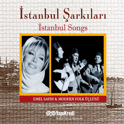 İstanbul Şarkıları <br />Emel Sayın - Modern Folk Üçlüsü
