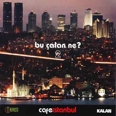 Bu Çalan Ne 2  <br />Cafe Istanbul