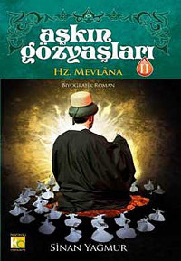 Aşkın Gözyaşları 2:  Hz. Mevlana