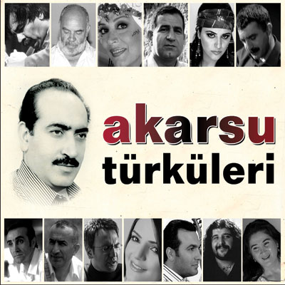 Akarsu Türküleri <br />Arif Sağ, Musa Eroğlu, Zara