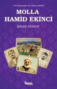 Molla Hamid Ekinci <br /> (Van Hayatının En Yakın Şahidi)