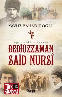 
Bediüzzaman Said Nursi 
(Hayatı - Tefekkürü - Mücadelesi)

