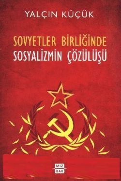 Sovyetler Birliğinde Sosyalizmin Çözülüşü