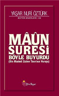 Maun Suresi <br />Din Maskeli Zulme Tanrının Vuruşu