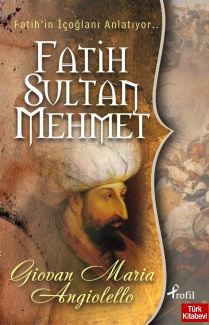
Fatih Sultan Mehmet 
Fatih’in İçoğlanı Anlatıyor


