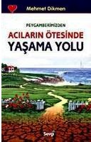 Peygamberimizden <br />Acıların Ötesinde <br />Yaşama Yolu