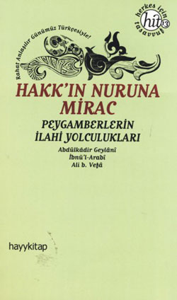 Hakk'ın Nuruna Mirac <br /> Peygamberlerin İlahi Yolculukları