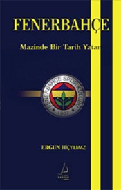 Fenerbahçe <br /> Mazinde Bir Tarih Yatar