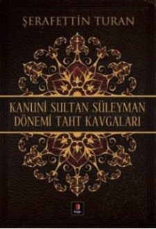 Kanuni Sultan Süleyman Dönemi Taht Kavgaları 