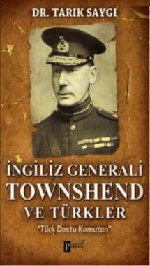İngiliz Generali Townshend Ve Türkler