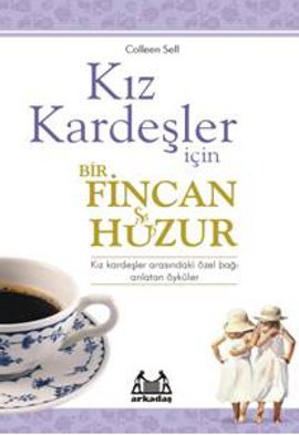 Kız Kardeşler İçin Bir Fincan Huzur