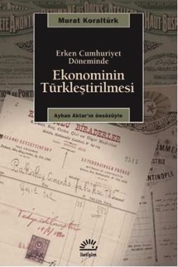 Erken Cumhuriyet Döneminde Ekonominin Türkleştirilmesi 