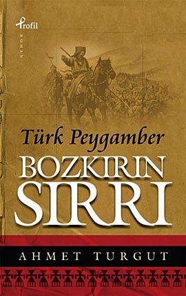 Bozkırın Sırrı <br />Türk Peygamber <br />(Özel Baskı)