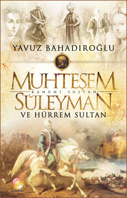 Muhteşem Süleyman ve <br /> Hürrem Sultan <br /> (Özel Baskı)