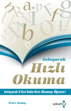 Anlayarak Hızlı Okuma <br /> (Anlayarak 8 Kat Daha Hızlı Okumayı Öğrenin)