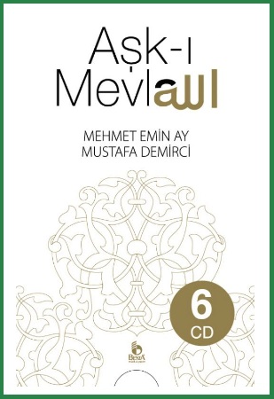 Aşk-ı Mevla İlahi Seti <br /> (6 CD Birarada) <br /> Mustafa Demirci, Mehmet Emin Ay