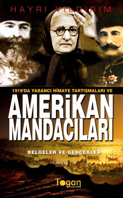 
1919’da Yabancı Himaye Tartışmaları ve 
Amerikan Mandacıları

