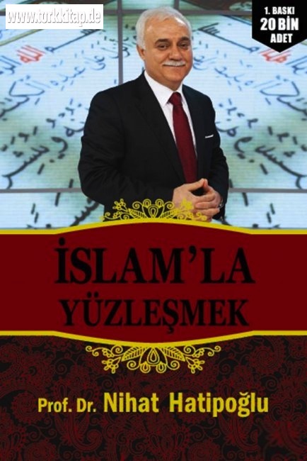 İslam’la Yüzleşmek <br />(Nihat Hatipoğlu'nun Yeni Kitabı)