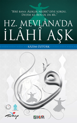 Hz. Mevlana'da İlahi Aşk