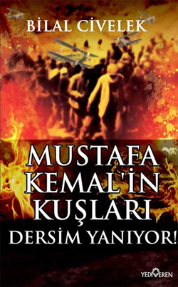 Mustafa Kemal'in Kuşları - Dersim Yanıyor