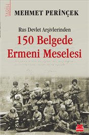 Rus Devlet Arşivlerinden<br />150 Belgede Ermeni Meselesi