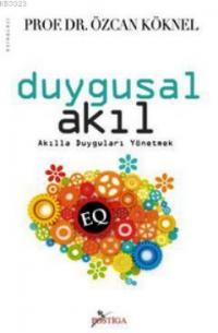 Duygusal Akıl <br />Akılla Duyguları Yönetmek