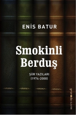 Smokinli Berduş <br />Şiir Yazıları 1974 - 2000