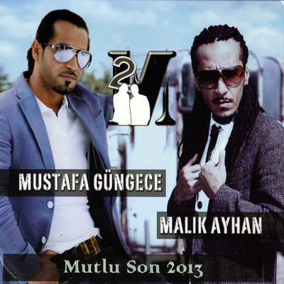 
Mutlu Son 2013<br />Mustafa Güngece - Malık Ayhan
