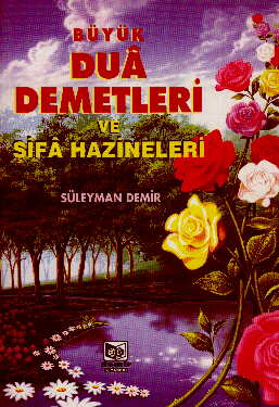 Büyük Dua Demetleri <br />Şifa Hazineleri