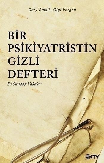 Bir Psikiyatristin <br />Gizli Defteri <br />En Sıradışı Vakalar