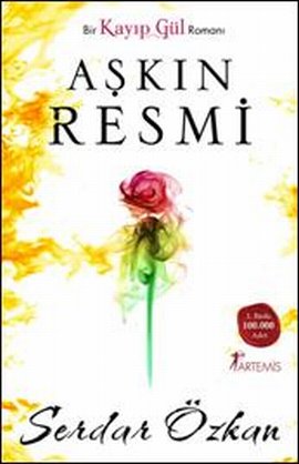 Aşkın Resmi <br />Bir Kayıp Gül Romanı