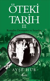 Öteki Tarih 3 : Kemalist Devrimler ve İsyanlar