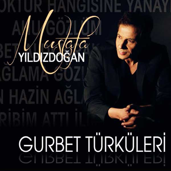 Gurbet Türküleri<br />Mustafa Yıldızdoğan