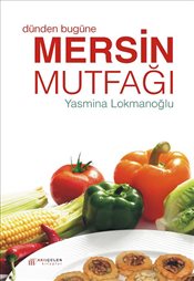 Dünden Bugüne <br />Mersin Mutfağı