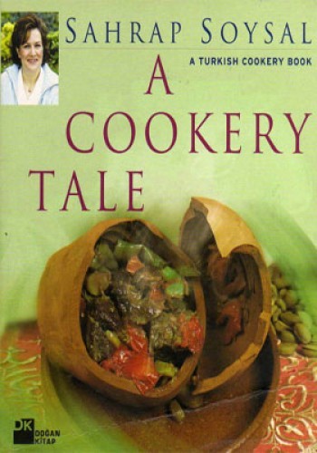 A Cookery Tale<br />A Turkish Cookery Book<br />(Ingilizce Türk Mutfagi)