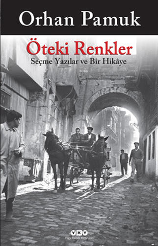 Öteki Renkler <br />Seçme Yazılar ve <br />Bir Hikaye