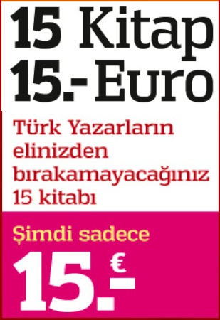 15 Kitap 15,- Euro <br />Kampanyası <br />Türk Yazarlarından <br />Secme Eserler<br />