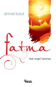 Fatma <br />Dua Engel Tanımaz