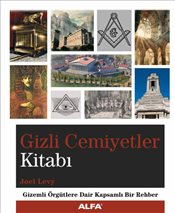 Gizli Cemiyetler Kitabı <br />Gizemli Örgütlere <br />Dair Kapsamlı Bir Rehber <br />(Ciltli)
