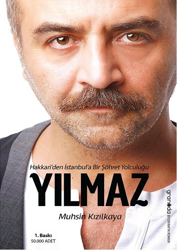 Yılmaz <br />Hakkariden İstanbul'a <br />Bir Şöhret Yolculuğu