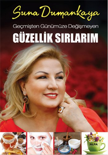 Geçmişten Günümüze <br />Değişmeyen <br />Güzellik Sırlarım