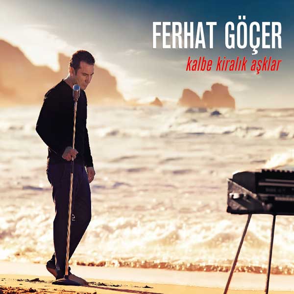 Kalbe Kiralık Aşklar<br />Ferhat Göçer<br />