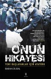 O'nun Hikayesi <br />Yeni Başlayanlar <br />için Atatürk
